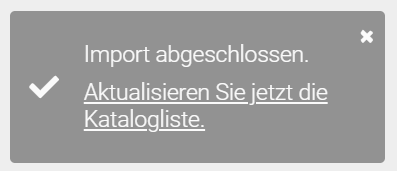 Der Screenshot zeigt die Meldung über den erfolgreichen Import mit der Option zur Aktualisierung des Katalogs.