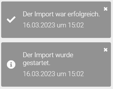 Der Screenshot zeigt die Mitteilungen für einen gestarteten Import und einem erfolgreichen Import.