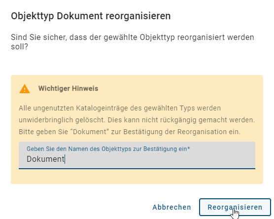 Der Screenshot zeigt das Dialogfenster, in dem das Reorganisieren des Katalogs mit der Eingabe des entsprechenden Objekttyps bestätigt werden kann.