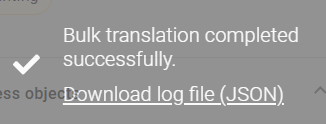 The screenshot shows the option to download the log file of a successful bulk translation.