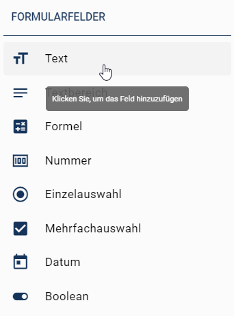 Der hier aufgeführte Screenshot zeigt wie ein neues Formularfeld der Liste durch Klicken hinzugefügt wird.