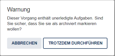 Das Dialogfenster um einen Vorgang endgültig zu archivieren wird Ihnen hier in einem Screenshot angezeigt.