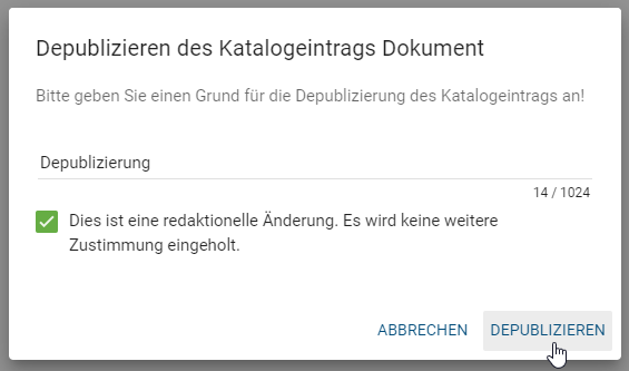 Der Screenshot zeigt das Eingabefenster für den Grund der Depublizierung des Katalogeintrags inklusive der Option der redaktionellen Änderung.