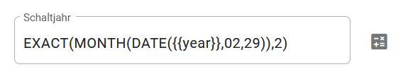 In dieser Abbildung ist die Formel zur Berechnung eines Schaltjahres eingefügt: EXACT(MONTH(DATE({{year}},02,29)),2)