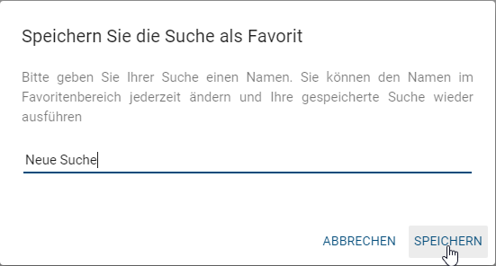 Hier wird das Fenster zur Namensgebung und Speicherung der Suche als Favorit angezeigt.