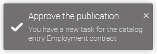 The notification about the publication task of a catalog entry is displayed here.